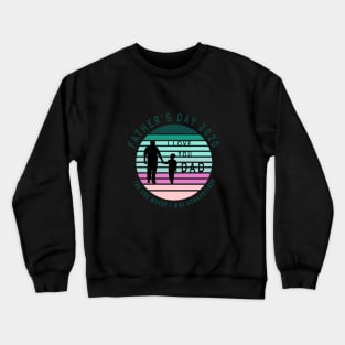 father's day 2020 Crewneck Sweatshirt